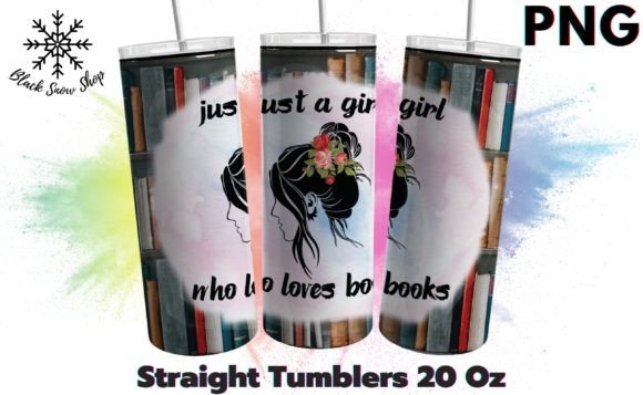 Download Just a Girl Who Loves Books Tumbler - Premium Bundle